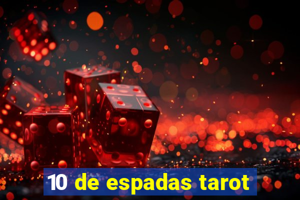 10 de espadas tarot